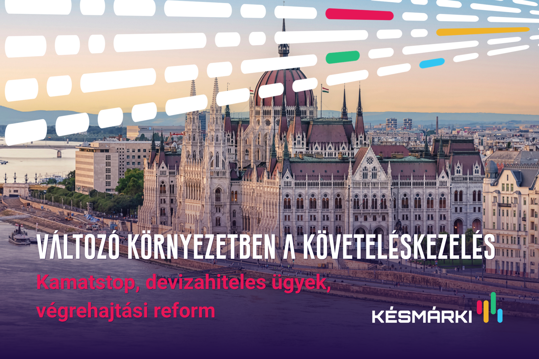 Változó környezetben a követeléskezelés: Kamatstop, devizahiteles ügyek, végrehajtási reform