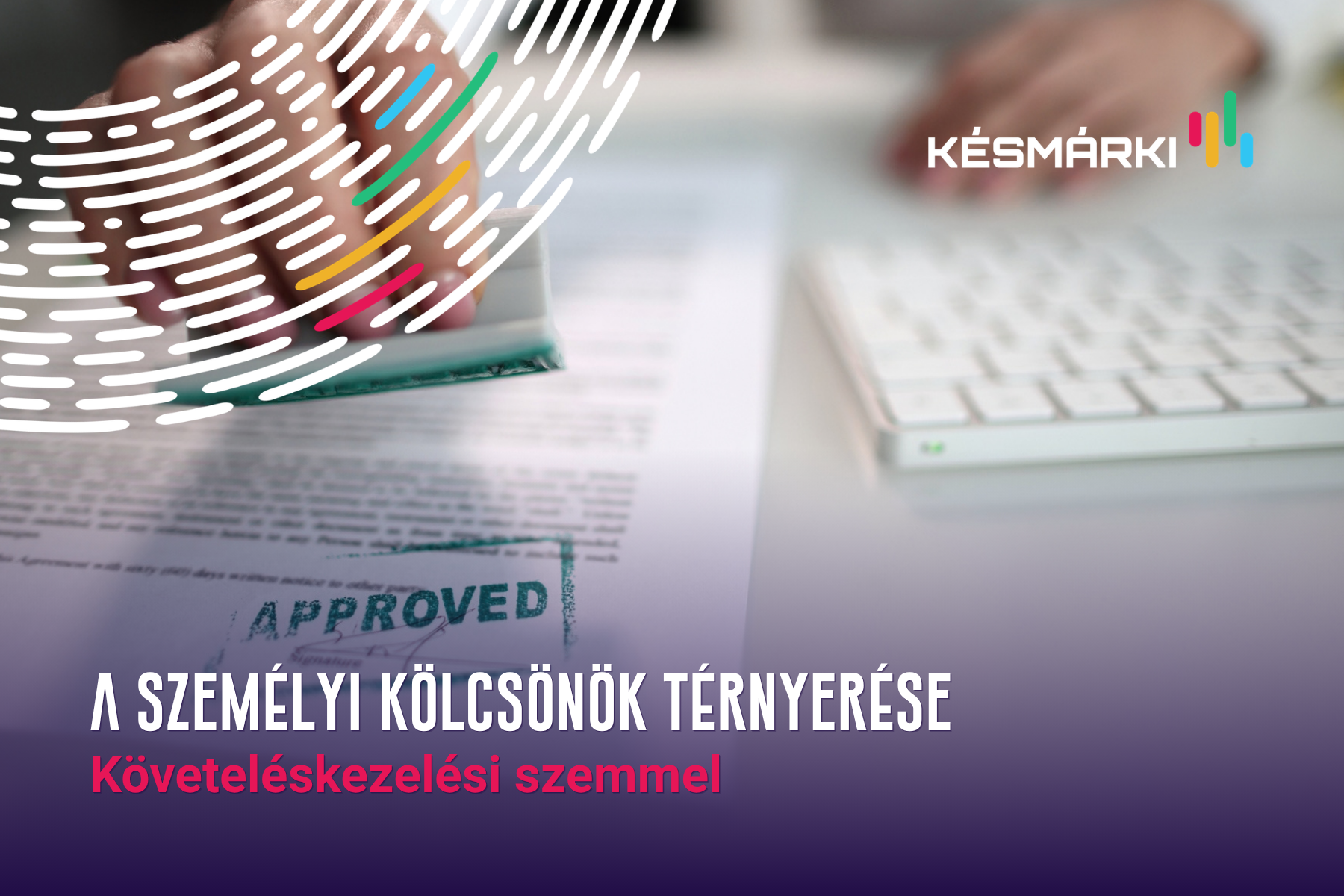 2026.09_A személyi kölcsönök térnyerése követeléskezelési szemmel_cikk A személyi kölcsönök térnyerése követeléskezelési szemmel